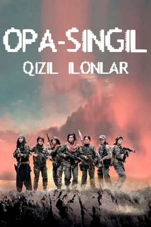 Opa-singil: Qizil ilonlar / Qurolli opa-singillar Uzbek tilida 2019 Premyera tarjima kino 720p HD skachat
