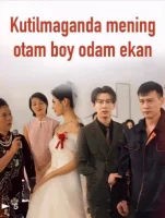 Kutilmaganda mening otam boy odam ekan 1-2-3-4-5-6-7-8-9-10-20-30-40-50 Qism Uzbek tilida barcha qismlar HD