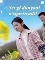 Sevgi dunyoni o‘zgartiradi 1-2-3-5-6-7-8-9-10-40-44-45-46-47-48-49-50 Qism Uzbek tilida Xitoy serial Barcha qismlar HD