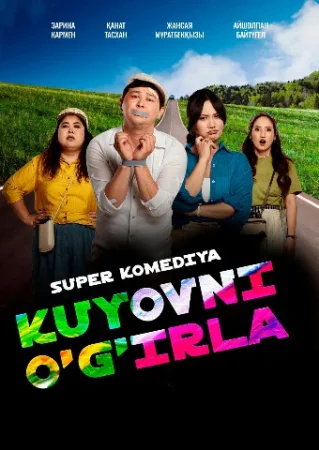 Kuyovni o'g'irla / Qo'lingdan kelsa olib qoch Uzbek tilida 2025 Premyera (o'zbek tilida) Uzmovicom.net