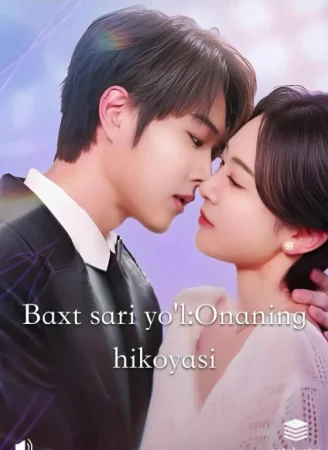 Baxt sari yo‘l: Onamning hikoyasi 1-36-37-38-39-40-41-42-43-44-45-50 Qism Uzbek tilida Barcha qismlar 2025 HD skachat