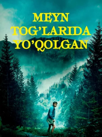 Tabiat asirida / Hayot uchun kurash / Meyn tog'larida yo'qolgan Premyera Uzbek tilida 2025 tarjima kino HD