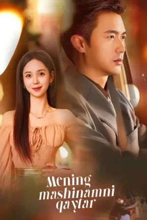 Mening mashinamni qaytar 1-10-15-20-25-30-35-4042-43-45-50-60-70-80 Qism Xitoy seriali uzbek tilida Barcha qismlar 2025 HD
